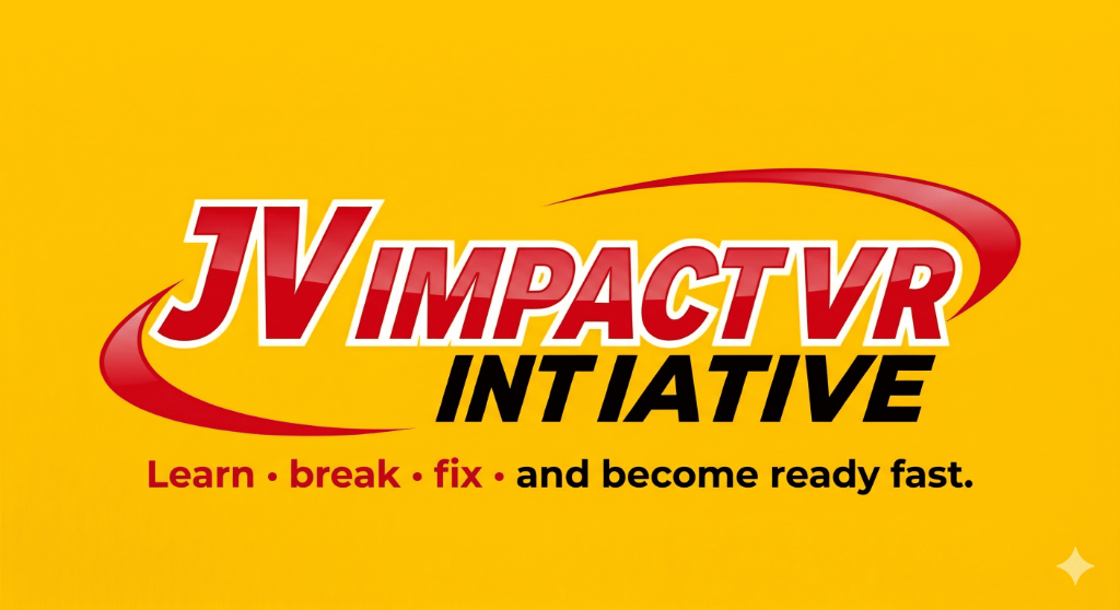 JV ImpactVR Initiative - Learn, break, fix, and become ready fast.